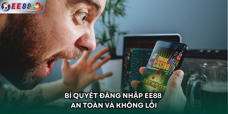 Bí quyết đăng nhập EE88 an toàn và không lỗi