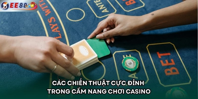 Các chiến thuật cực đỉnh trong cẩm nang chơi casino