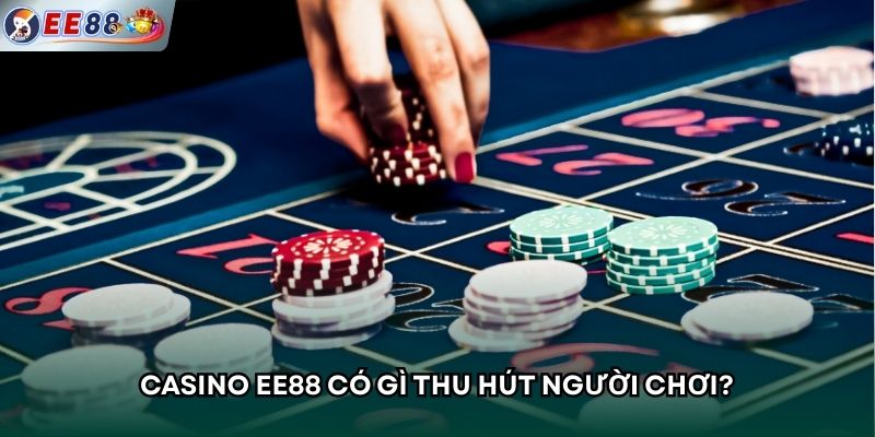 Casino EE88 có gì thu hút người chơi?