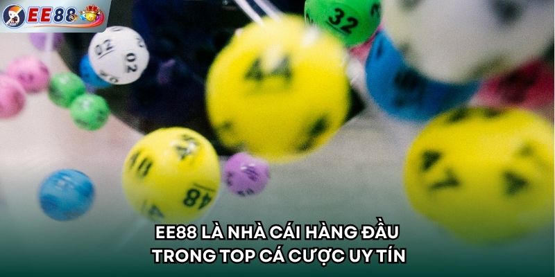 EE88 là nhà cái hàng đầu trong top cá cược uy tín