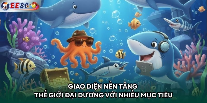 Giao diện nền tảng thế giới đại dương với nhiều mục tiêu