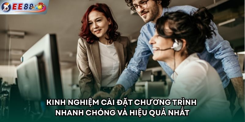 Kinh nghiệm cài đặt chương trình nhanh chóng và hiệu quả nhất